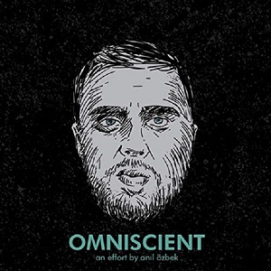 ANIL OZBEK – Omniscient 