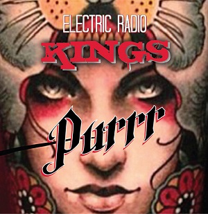 ELECTRIC RADIO KINGS - Purrr