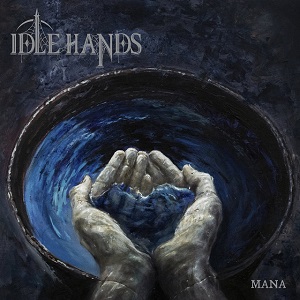 IDLE HANDS – Mana