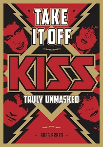 GREG PRATO - Take It Off: KISS Truly Unmasked