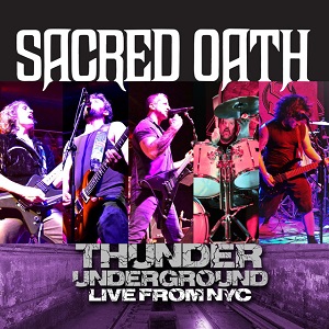 SACRED OATH – Thunder Underground – Live From NYC