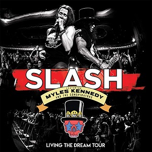 SLASH FEATURING MYLES KENNEDY AND THE CONSPIRATORS – Living The Dream Tour