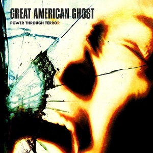 GREAT AMERICAN GHOST - Power Through Terror