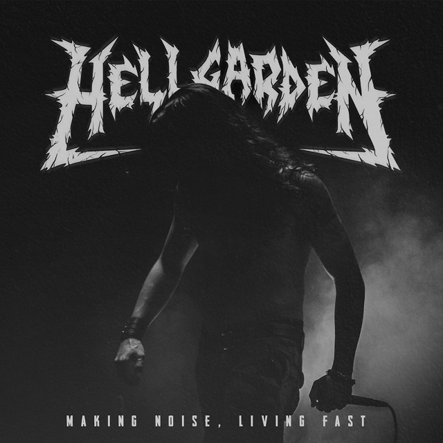 HELLGARDEN - Making Noise, Living Fast