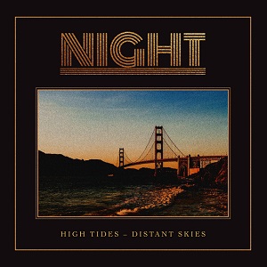 NIGHT - High Tides Distant Skies