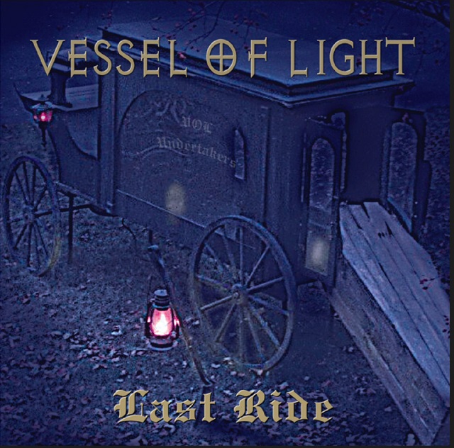 VESSEL OF LIGHT - Last Ride