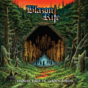 BLAZON RITE - Endless Halls Of Golden Totem