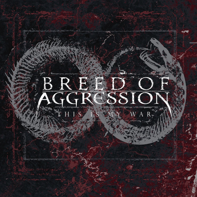 BREED OF AGGRESSION – This Is My War