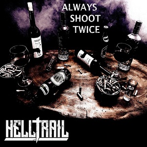 HELLTRAIL – Always Shoot Twice