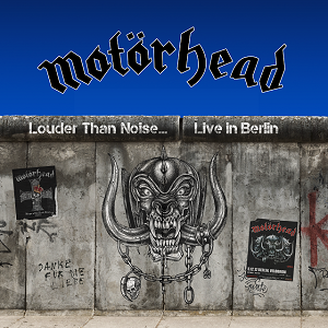 MOTÖRHEAD - Louder Than Noise...Live In Berlin