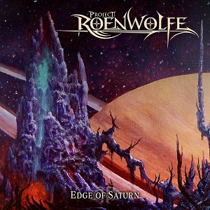 PROJECT: ROENWOLFE – Edge Of Saturn