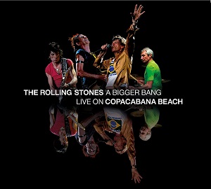 THE ROLLING STONES – A Bigger Bang Live On Copacabana Beach