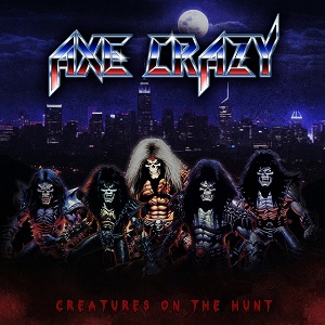 AXE CRAZY - Creatures Of The Hunt
