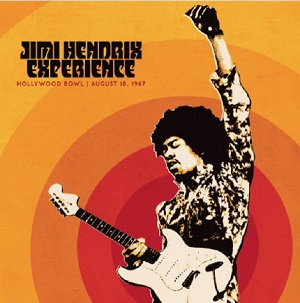 JIMI HENDRIX EXPERIENCE - Hollywood Bowl: August 18, 1967