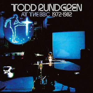 TODD RUNDGREN – At The BBC 1972-1982