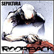 SEPULTURA - Roorback