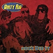 DIRTY RIG - Rock Did It