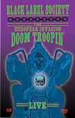 BLACK LABEL SOCIETY - The European Invasion Doom Troopin’ Live