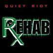 QUIET RIOT - Rehab