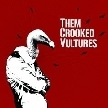 THEM CROOKED VULTURES - Them Crooked Vultures