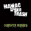 MANIAC SPIDER TRASH - Dumpster Mummies