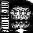 KILLER BE KILLED - Killer Be Killed