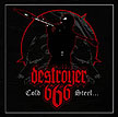 DESTROYER 666 - Cold Steel... For An Iron Age