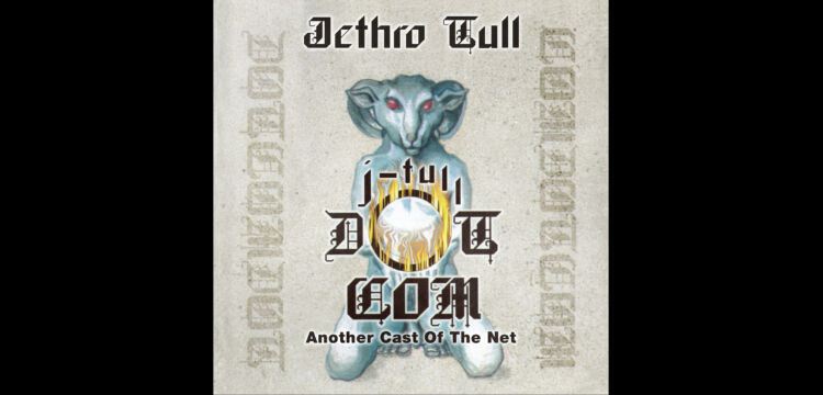 JETHRO TULL To Release J-Tull Dot Com: Another Cast Of The Net Expanded Reissue In August; “Spiral” (2026 Remix) + Video Trailer Streaming