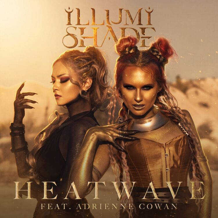 ILLUMISHADE Releases New Single / Video “Heatwave” Featuring SEVEN SPIRES Vocalist ADRIENNE COWAN